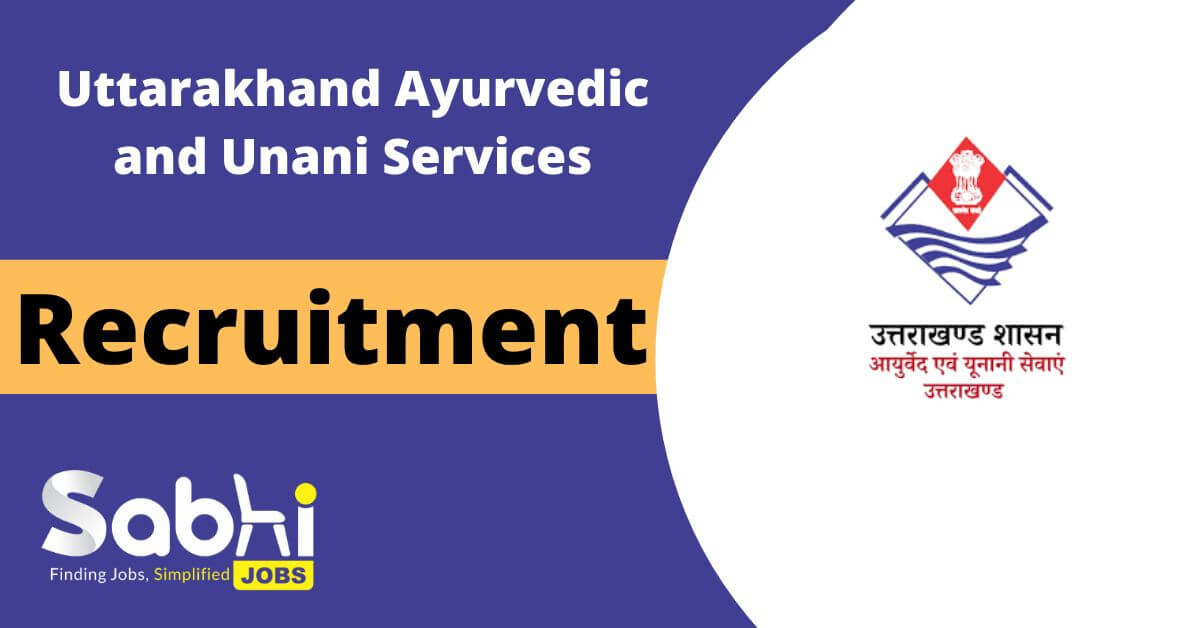 Uttarakhand Ayurvedic and Unani Services Recruitment